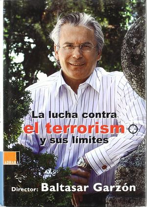 LA LUCHA CONTRA EL TERRORISMO Y SUS LÍMITES