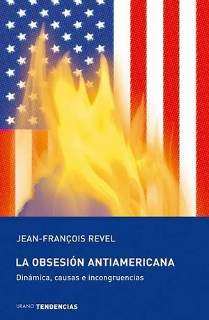 LA OBSESIÓN ANTIAMERICANA