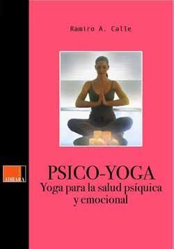 PSICO-YOGA   YOGA PARA LA SALUD PSÍQUICA                     Y EMOCIONAL