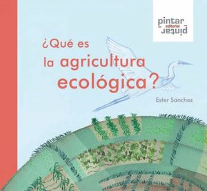 ¿QUÉ ES LA AGRICULTURA ECOLÓGICA?