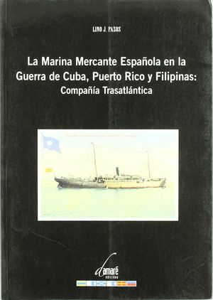 LA MARINA MERCANTE ESPAÑOLA EN LA GUERRA DE CUBA, PUERTO RICO Y FILIPINAS