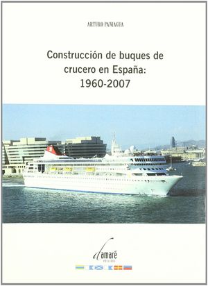 CONSTRUCCIÓN DE BUQUES DE CRUCERO EN ESPAÑA, 1960-2007