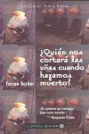 ¿QUIÉN NOS CORTARÁ LAS UÑAS CUANDO HAYAMOS MUERTO?