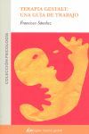 TERAPIA GESTALT: UNA GUÍA DE TRABAJO
