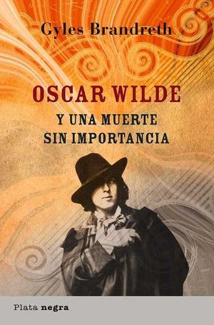 OSCAR WILDE Y UNA MUERTE SIN IMPORTANCIA