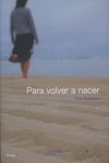 PARA VOLVER A NACER