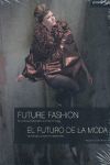 FUTURE FASHION = EL FUTURO DE LA MODA