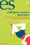 ADELGAZA MIENTRAS DUERMES