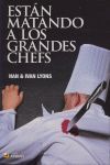 ESTÁN MATANDO A LOS GRANDES CHEFS