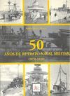 CINCUENTA AÑOS DE RETRATO NAVAL MILITAR (1870-1920)
