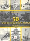 CINCUENTA AÑOS DE RETRATO NAVAL MILITAR (1870-1920)