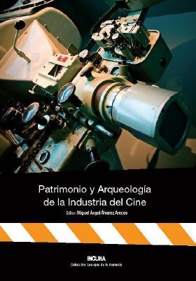 PATRIMONIO Y ARQUEOLOGÍA DE LA INDUSTRIA DEL CINE