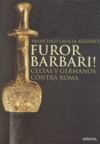 FUROR BARBARI CELTAS Y GERMANOS CONTRA ROMA
