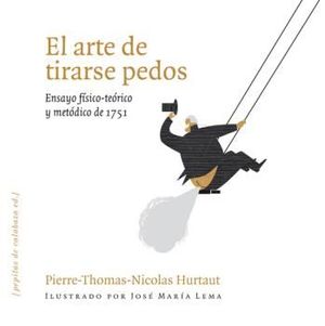 ARTE DE TIRARSE PEDOS, EL 