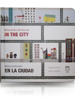 MARINA AND THE LITTLE GREEN BOY: IN THE CITY/MARINA Y EL NIÑO VERDE: EN LA CIUDA