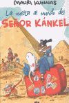 LA VUELTA AL MUNDO DEL SEÑOR KÁNKEL