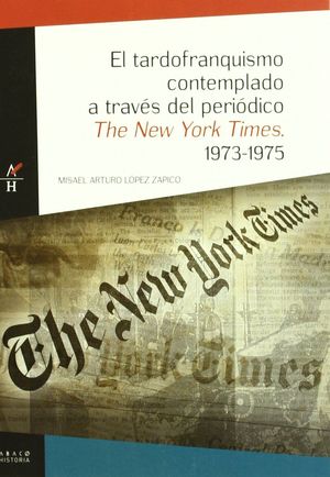 EL TARDOFRANQUISMO CONTEMPLADO A TRAVÉS DEL PERIÓDICO THE NEW YORK TIMES, 1973-1