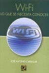 WI-FI. LO QUE SE NECESITA CONOCER