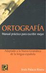 ORTOGRAFÍA. MANUAL PRÁCTICO PARA ESCRIBIR MEJOR