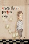 ANTONIO MACHADO PARA NIÑAS Y NIÑOS 2ªED