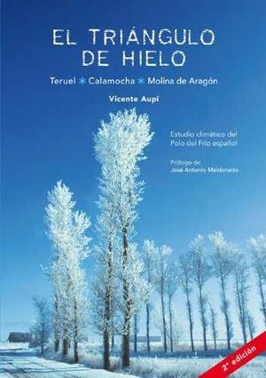 EL TRIÁNGULO DE HIELO. TERUEL, CALAMOCHA, MOLINA DE ARAGÓN