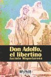 DON ADOLFO, EL LIBERTINO