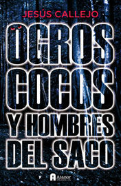 OGROS COCOS Y HOMBRES DEL SACO