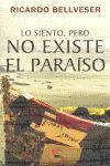 LO SIENTO, PERO NO EXISTE EL PARAÍSO