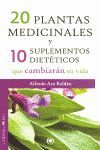 20 PLANTAS MEDICINALES Y 10 SUPLEMENTOS DIETÉTICOS QUE CAMBIARÁN SU VIDA