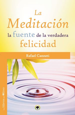 LA MEDITACIÓN. LA FUENTE DE LA VERDADERA FELICIDAD