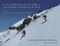 LA CORDILLERA CANTÁBRICA CON ESQUIS Y RAQUETAS DE NIEVE (VOL 2)