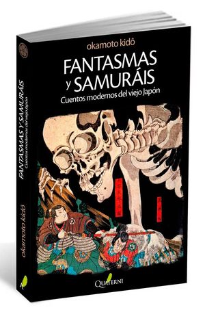 FANTASMAS Y SAMURÁIS. CUENTOS MODERNOS DEL VIEJO JAPÓN