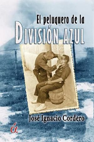 EL PELUQUERO DE LA DIVISIÓN AZUL