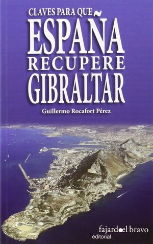 CLAVES PARA QUE ESPAÑA RECUPERE GIBRALTAR