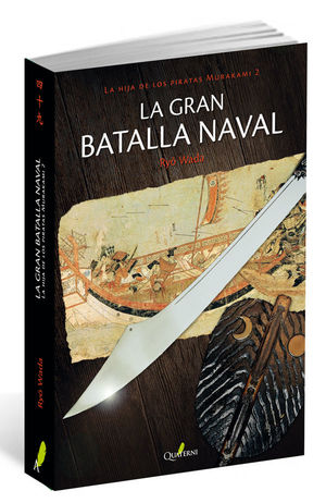 LA GRAN BATALLA NAVAL. LA HIJA DE LOS PIRATAS MURAKAMI 2