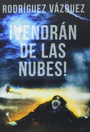 VENDRÁN DE LAS NUBES