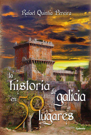 LA HISTORIA DE GALICIA EN 50 LUGARES