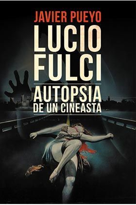 LUCIO FULCI. AUTOPSIA DE UN CINEASTA