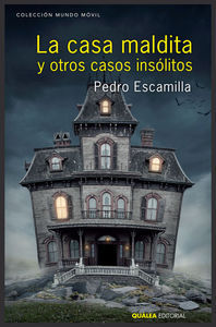 LA CASA MALDITA Y OTROS CASOS INSÓLITOS