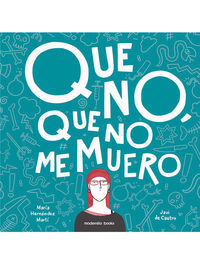 QUE NO QUE NO ME MUERO