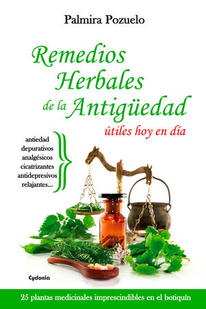 REMEDIOS HERBALES DE LA ANTIGÜEDAD ÚTILES HOY EN DÍA