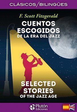 CUENTOS ESCOGIDOS DE LA ERA DEL JAZZ/SELECTED STORIES OF THE JAZZ AGE