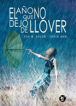 EL AÑO QUE NO DEJÓ DE LLOVER