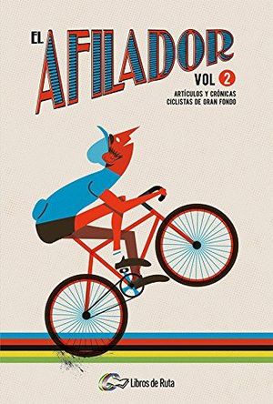AFILADOR VOL.2 ARTICULOS Y CRONICAS CICLISTAS DE G