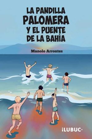 LA PANDILLA PALOMERA Y EL PUENTE DE LA BAHÍA