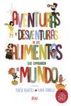 AVENTURAS Y DESVENT. DE LOS ALIMENTOS QUE CAMBIARON EL MUNDO