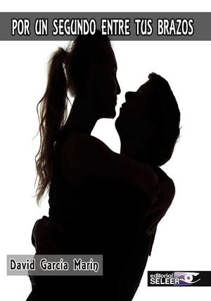 POR UN SEGUNDO ENTRE TUS BRAZOS