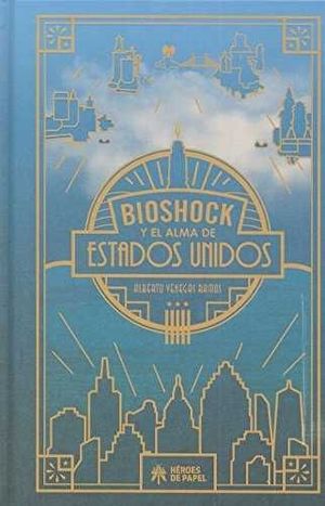 BIOSHOCK Y EL ALMA DE ESTADOS UNIDOS