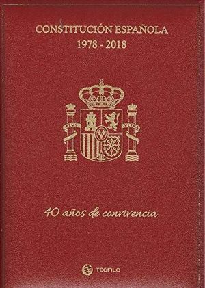 CONSTITUCIÓN ESPAÑOLA 1978-2018 - 40 AÑOS DE CONVIVENCIA - ESTUCHE LUJO