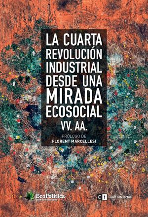 LA CUARTA REVOLUCIÓN INDUSTRIAL DESDE UNA MIRADA  ECOSOCIAL